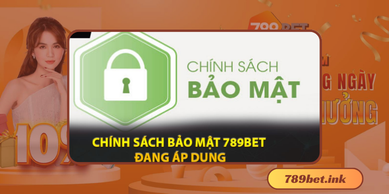 Chính sách bảo mật của 789Bet