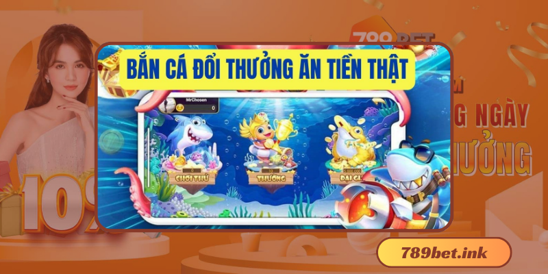 Bắn cá đổi thưởng: Trải nghiệm giải trí đỉnh cao