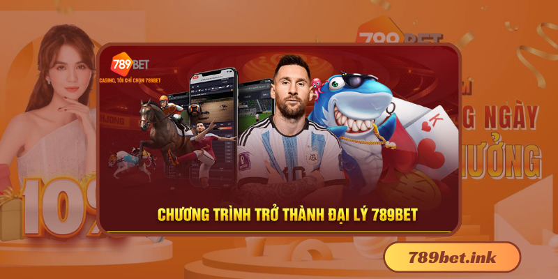 Tổng quan về Đại lý 789Bet